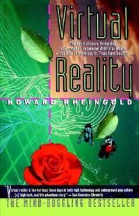 Virtual Reality: The Revolutionary Technology of Computer-Generated Artificial Worlds-And How It...