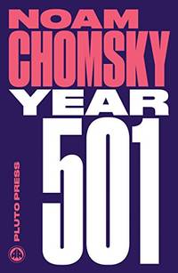 Year 501: The Conquest Continues (Chomsky Perspectives)