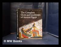 The complete gods and goddesses of Ancient Egypt / Richrd H. Wilkinson