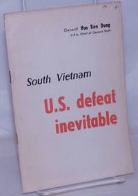 South Vietnam; U.S. defeat inevitable by Van Tien Dung - 1967