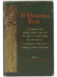 A Christmas Book: Fifty Carols and Poems from the 14th to the 17th Centuries