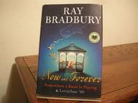 Now and Forever: Somewhere a Band is Playing &amp; Leviathan &#039;99 by Bradbury, Ray - 2007