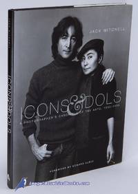 Icons & Idols: A Photographer's Chronicle of the Arts, 1960-1995