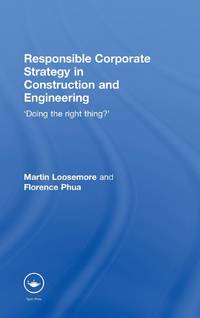 Responsible Corporate Strategy in Construction and Engineering: Doing the Right Thing?