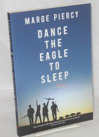 Dance the Eagle to Sleep [a novel]