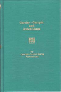 cover of CARRIER-CARRYER AND ALLIED LINES Lincoln, Harrison, Rhodes, Holsinger, Thomas, Bowman, Early, Summers, O'Roark, Phillips, and Others