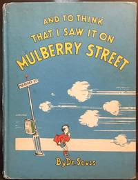 And To Think That I Saw it on Mulberry Street by Dr. Seuss - 1937