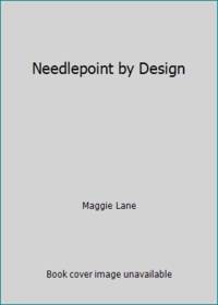 Needlepoint by Design by Lane, Maggie - 1970