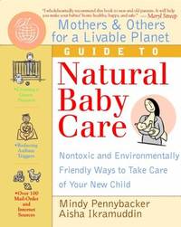 Mothers and Others for a Livable Planet Guide to Natural Baby Care : Nontoxic and Environmentally...