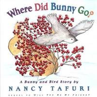 Where Did Bunny Go?: A Bunny and Bird Story