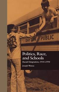 Politics, Race, and Schools: Racial Integration, l954-l994