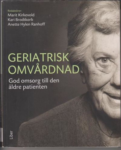 Geriatrisk omvårdnad. God omsorg till den äldre…