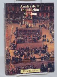 Anales de la InquisiciÃ³n de Lima by Palma, Ricardo - 1997