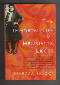 THE IMMORTAL LIFE OF HENRIETTA LACKS by Rebecca Skloot - FIRST PRINTING WITH FULL NUMBER LINE 1-10 OF THE STATED FIRST ED - 2010 - from Collectible Book Shoppe (SKU: ID#4509)