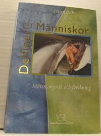 Delfiner & människor. Möten, mystik och forskning.