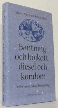 Bantning och bojkott, diesel och kondom eller…