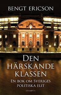 Den härskande klassen. En bok om Sveriges…