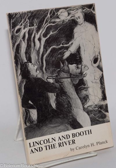 Lincoln and Booth and the River: And other poems