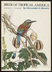 Birds of Tropical America  ; Corrie Herring Hooks Series by Skutch, Alexander - 1983