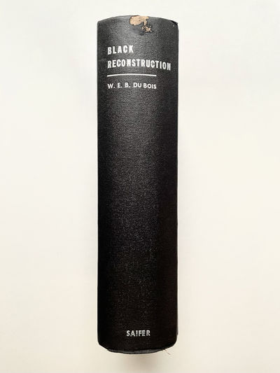 Black Reconstruction: An Essay Toward a History of the Part Which Black Folk Played in the Attempt to Reconstruct Democracy in America, 1860-1880