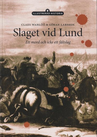 Slaget vid Lund. Ett mord och icke ett fältslag.…