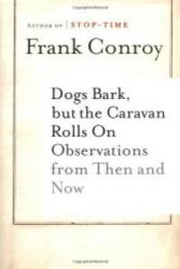 Dogs Bark, but the Caravan Rolls On: Observations Then and Now