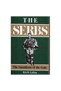 The Serbs. Guardians of the Gate.