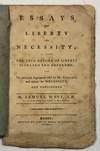 ESSAYS ON LIBERTY AND NECESSITY; IN WHICH THE TRUE NATURE OF LIBERTY IS STATED AND DEFENDED; AND THE PRINCIPAL ARGUMENTS USED BY MR. EDWARDS, AND OTHERS, FOR NECESSITY, ARE CONSIDERED