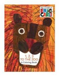 image of 1, 2, 3 to the Zoo: A Counting Book (The World of Eric Carle) (Coloring Book edition)