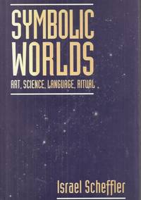 Symbolic Worlds: Art, Science, Language, Ritual