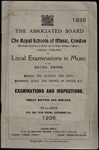 image of The Associated Board of The Royal Schools of Music, London for Local Examinations in Music in the British Empire: Examinations and Inspections Syllabus 1936