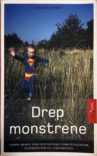 Drep monstrene. Barnas behov for fantastiske…