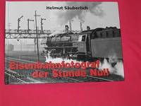 Eisenbahnfotograf der Stunde Null / Zero Hour Railway Photographer