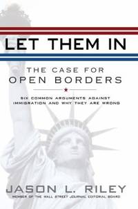 Let Them In : The Case for Open Borders