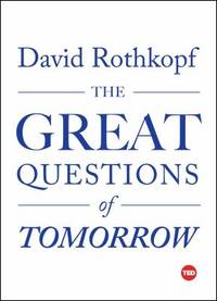 The Great Questions of Tomorrow : The Ideas That Will Remake the World