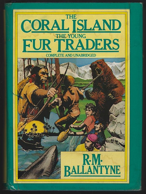 Ballantyne, R. M. - Coral Island and the Young Fur Traders