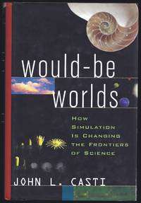 Would-Be Worlds: How Simulation Is Changing the Frontiers of Science