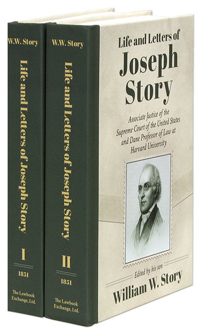 Life and Letters of Joseph Story, Associate Justice of the Supreme..