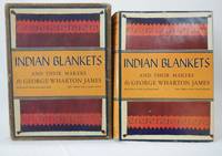 Indian Blankets and Their Makers by George Wharton James - 1937