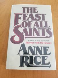 The Feast of All Saints by Anne Rice - Signed First Edition - 1979 - from Anthony Greene (SKU: 2019_154)