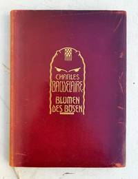 Blumen des Bösen. - In deutsche Verse übertragen von Graf Wolf von Kalckreuth