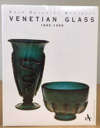 VENETIAN GLASS 1890-1990 by Rosa Barovier Mentasti - 1997