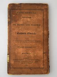 Catechetical Instructions on the doctrines and worship of the Catholic Church by LINGARD, John D.D - 1840