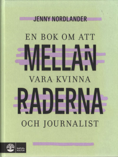 MELLAN RADERNA. En bok om att vara kvinna och…