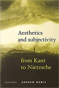 Aesthetics and Subjectivity From Kant to Nietzsche