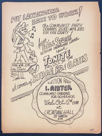 Put Lackawanna back to work! The Communist Party demands 25,000 W.P.A. jobs for Erie County! Hear Bill Stone, veteran unemployed leader, speak Tonite... Election Rally. I. Amter, Communist candidate for governor... [handbill]