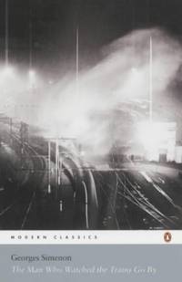 image of The Man Who Watched the Trains Go By (Penguin Modern Classics)