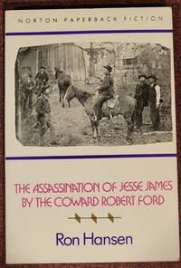 The Assassination of Jesse James by the Coward Robert Ford by Ron Hansen - Paperback - First Edition - 1990-04 - from Mountain Gull Trading Company (SKU: 710)