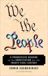 We the People : A Progressive Reading of the Constitution for the Twenty-First Century