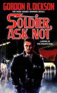 Soldier, Ask Not : A Novel in the Chide Cyle